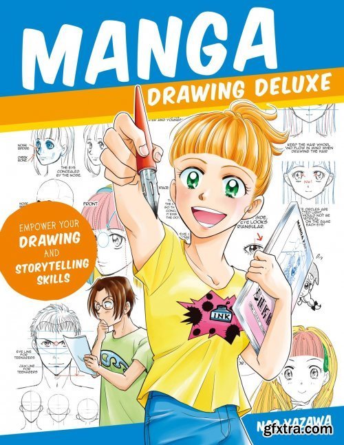 Manga Drawing Deluxe: Empower Your Drawing and Storytelling Skills