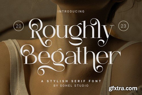 Roughly Begather - Modern Elegant Typeface 9F3K8XA