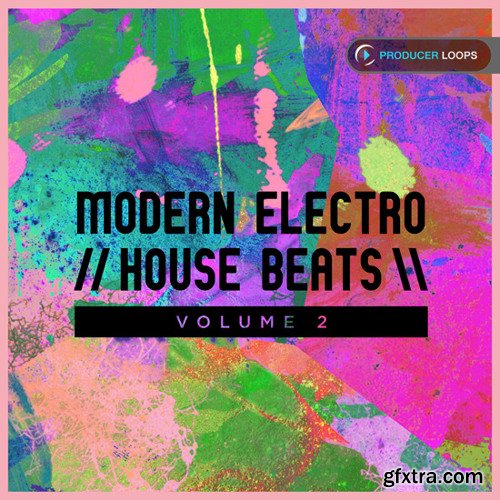 Producer Loops Modern Electro House Beats Vol 2