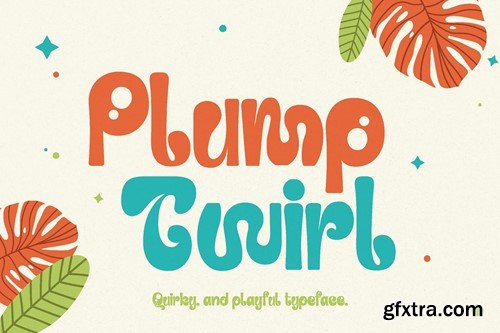 Plump Twirl - Adorable Typeface XUDTAKS