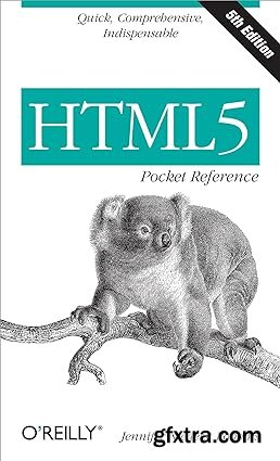 HTML5 Pocket Reference: Quick, Comprehensive, Indispensable