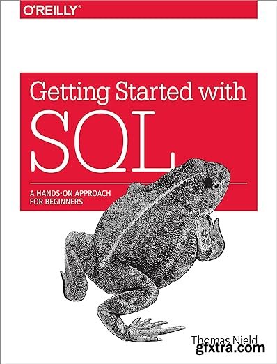 Getting Started with SQL: A Hands-On Approach for Beginners