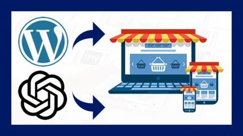 Udemy - Cómo Crear una Tienda Online con WordPress y ChatGPT 2023