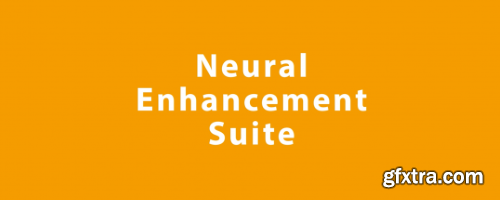 Aescripts Neural Enhancement Suite V1.5.8 Win