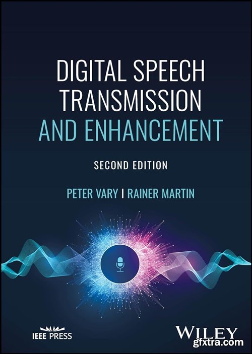 Digital Speech Transmission and Enhancement, 2nd Edition