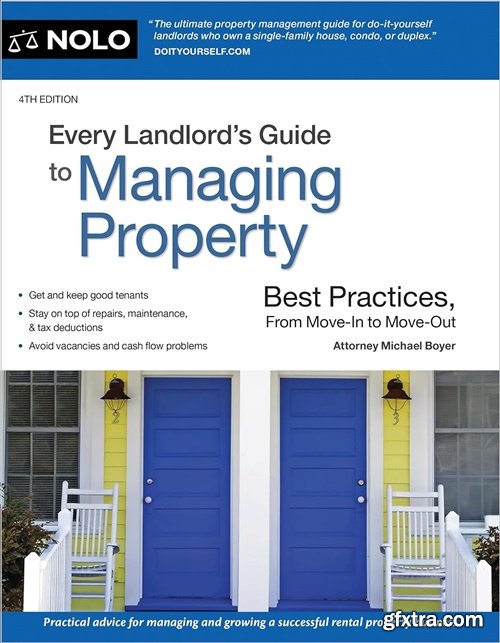 Every Landlord's Guide to Managing Property: Best Practices, From Move-In to Move-Out, 4th Edition