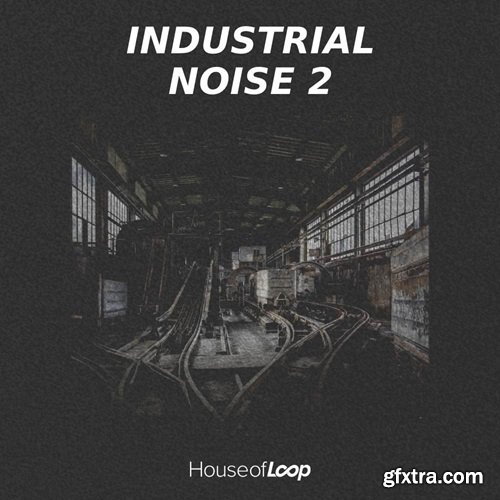 House Of Loop Industrial Noise 2