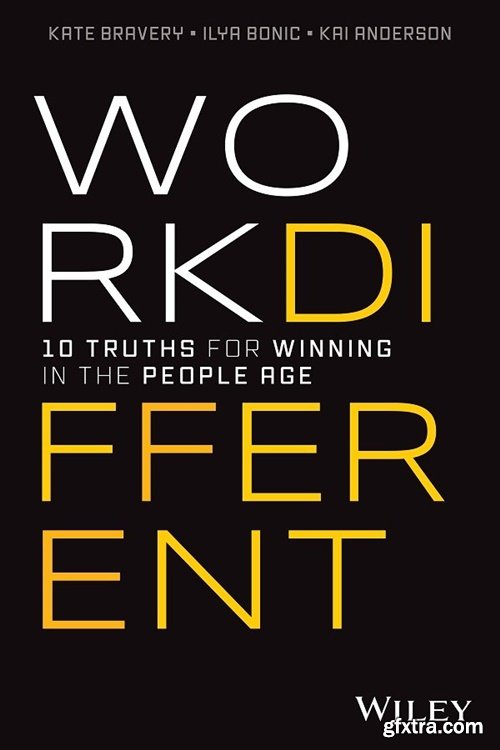 Work Different: 10 Truths for Winning in the People Age