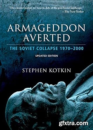 Armageddon Averted: The Soviet Collapse, 1970-2000