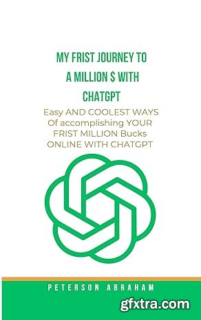 My Journey to a Million $ with ChatGPT