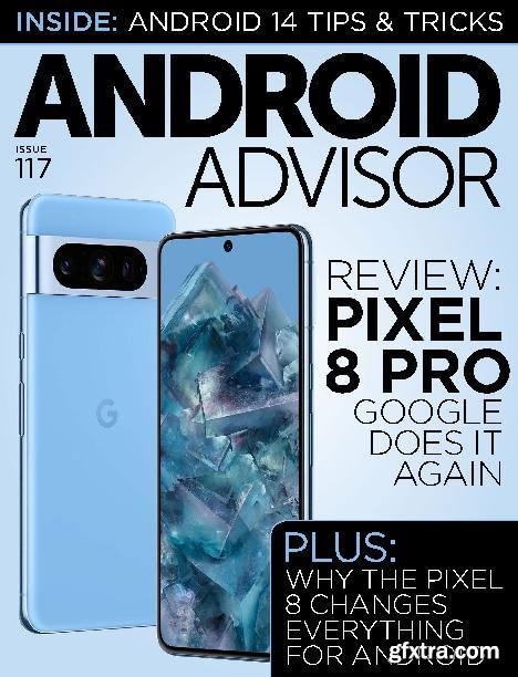 Android Advisor - Issue 117, 2023 (True PDF)