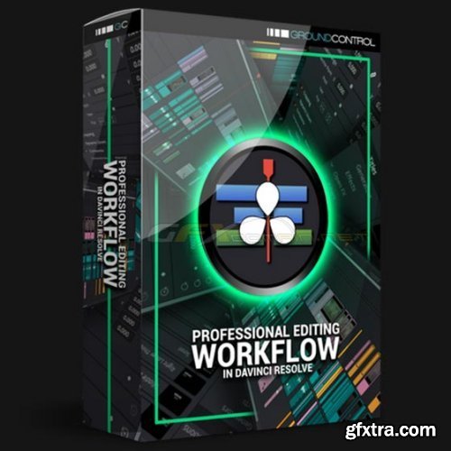 Ground Control - Pro Editing Workflow in DaVinci Resolve