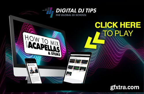 Digital DJ Tips How To Mix With Acapellas and Stems