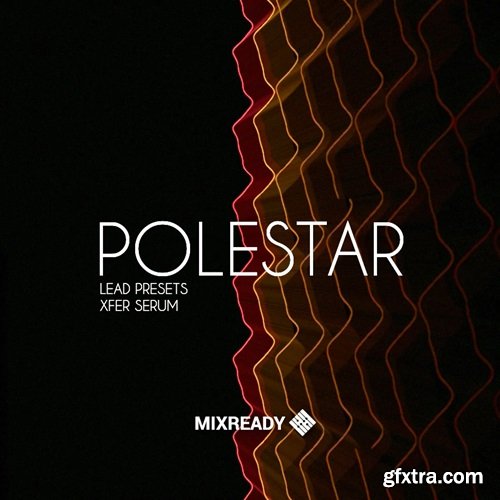 MixReady Polestar: Serum Leads (PRESETS)