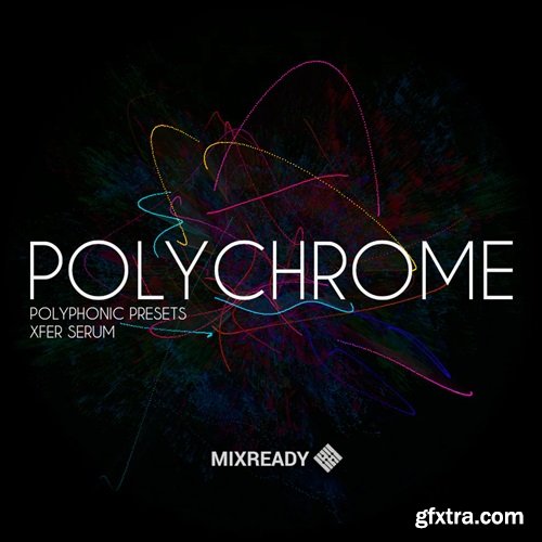 MixReady Polychrome: Serum Polyphonics (PRESETS)