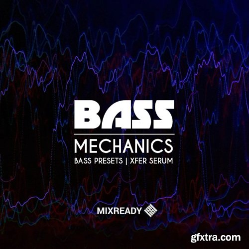 MixReady Bass Mechanics: Serum Bass (PRESETS)