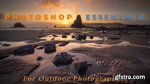 Sean Bagshaw - Photoshop Essentials for Outdoor Photographers