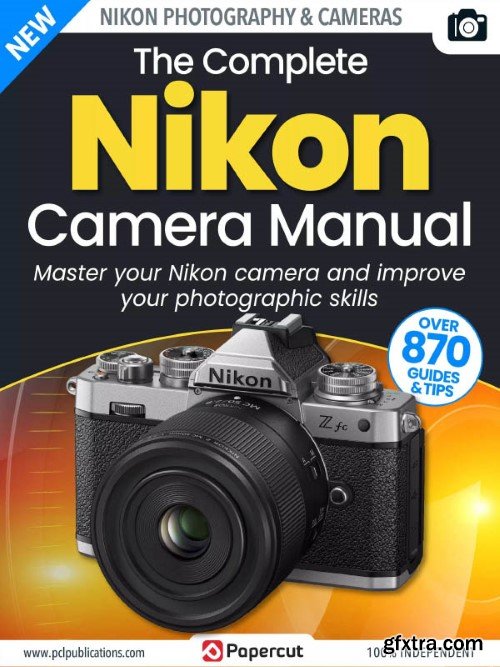 The Complete Nikon Camera Manual - 20th Edition 2023