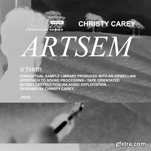 Lux Cache LC Producer Series: 'ARTSEM' BY CHRISTY CAREY