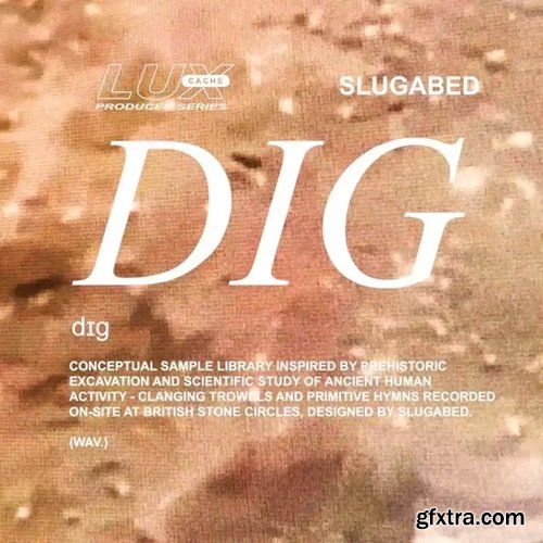 Lux Cache LC Producer Series: LC PRODUCER SERIES: 'DIG' BY SLUGABED