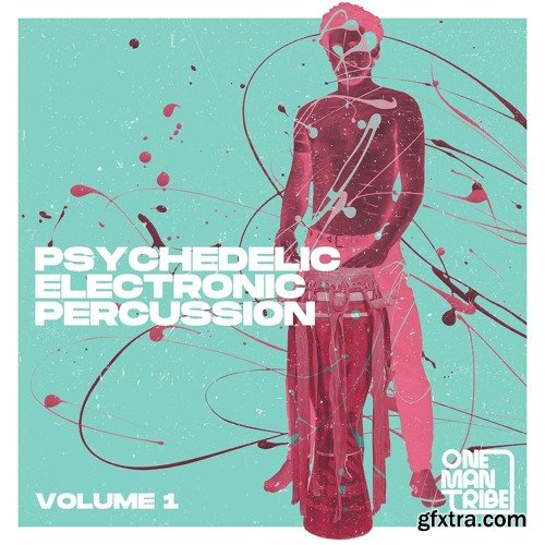 One Man Tribe Psychedelic Electronic Percussion Vol 1