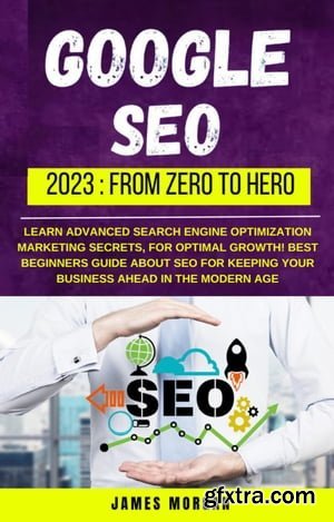 Google Seo 2023: From Zero To Hero