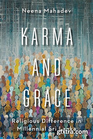 Karma and Grace: Religious Difference in Millennial Sri Lanka