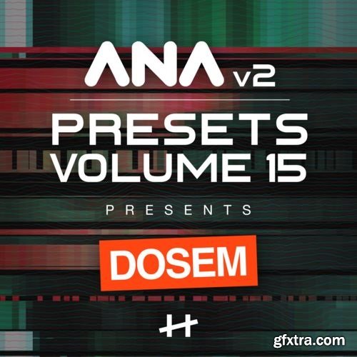 Sonic Academy ANA 2 Presets Volume 15 Dosem