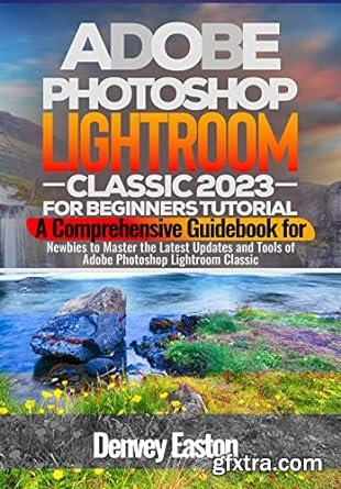 Adobe Photoshop Lightroom Classic 2023 for Beginners Tutorial