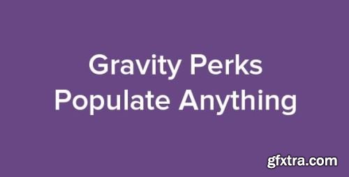 Gravity Perks Populate Anything v2.0.25 - Nulled