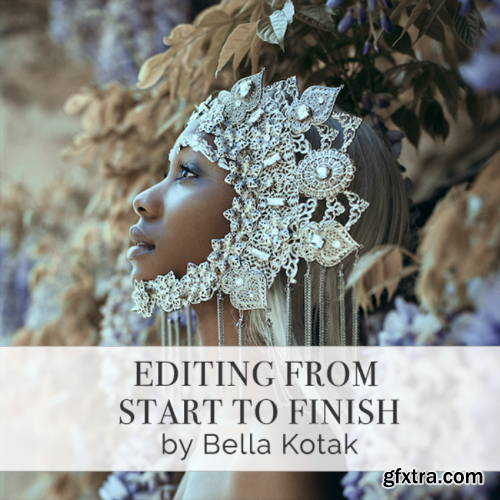 The Portrait Masters - Bella Kotak: Editing from Start to Finish