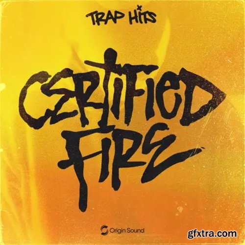 Origin Sound Certified Fire - Trap Hits