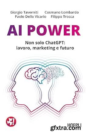 AI Power: Non solo ChatGPT: lavoro, marketing e futuro