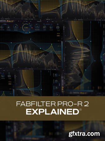 Groove3 FabFilter Pro-R 2 Explained