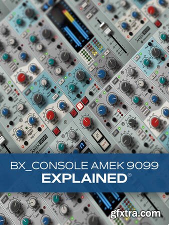 Groove3 bx_console AMEK 9099 Explained