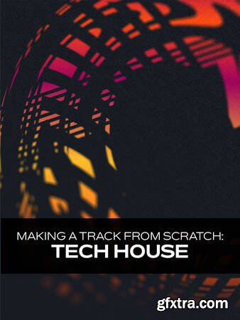 Groove3 Tech House Making a Track from Scratch