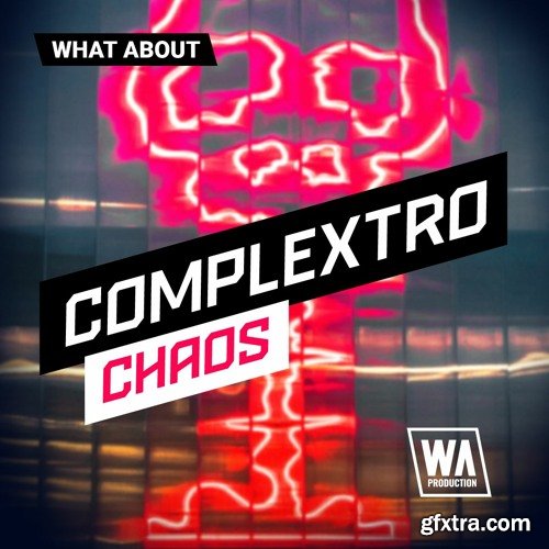 W. A. Production What About: Complextro Chaos