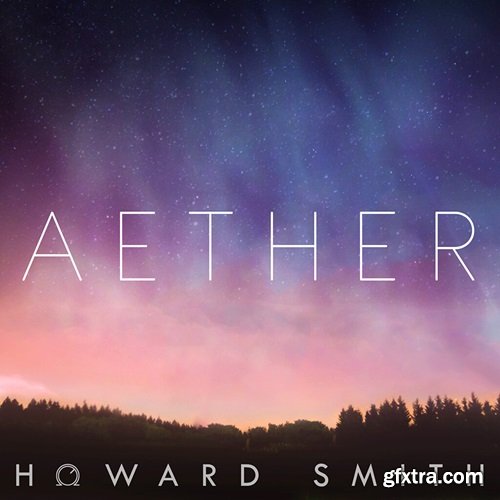 Howard Smith Sounds Aether For Spire