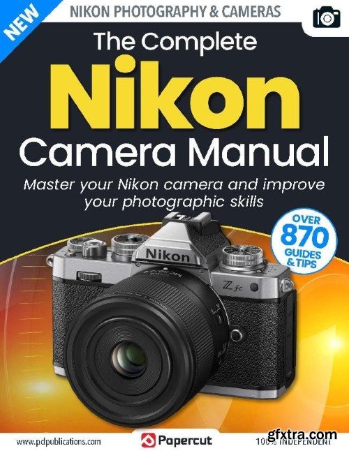 The Complete Nikon Camera Manual - Issue 4, 2023 (True PDF)