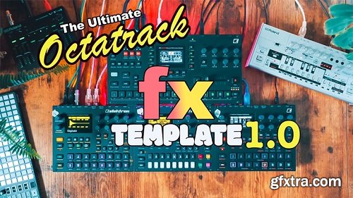 Ultimate Octatrack FX Template v1.5.3 Bundle by EZBOT