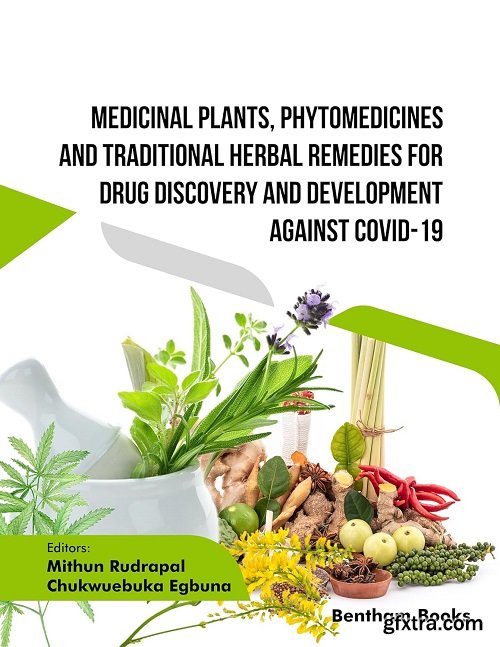 Medicinal Plants, Phytomedicines and Traditional Herbal Remedies for Drug Discovery and Development against COVID-19