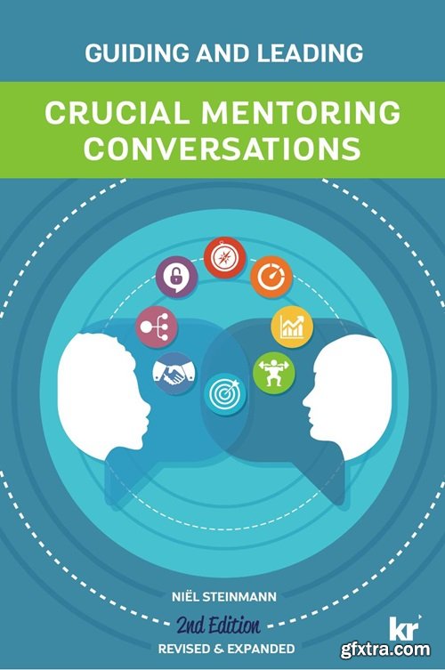 Crucial Mentoring Conversations : 2nd Edition Revised and Expanded