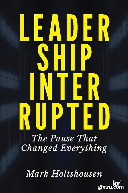 Leadership Interrupted: The Pause That Changed Everything