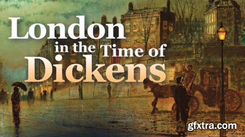 TTC - London in the Time of Dickens