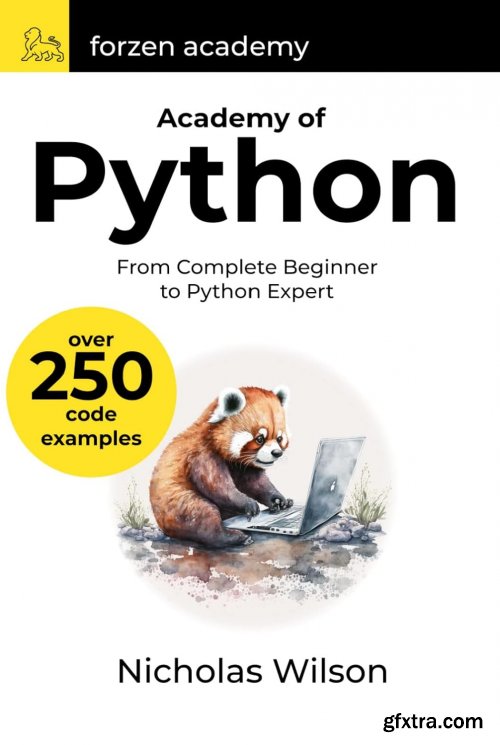 Academy of Python: From Complete Beginner to Python Expert