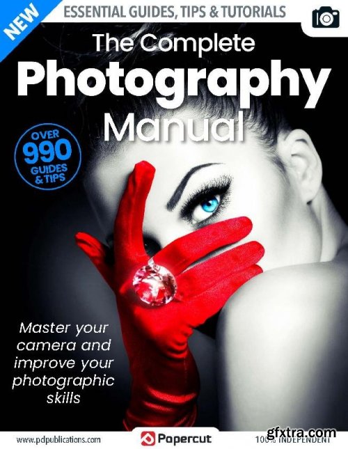 The Complete Creative Photography Manual - Issue 4, 2023 (True PDF)