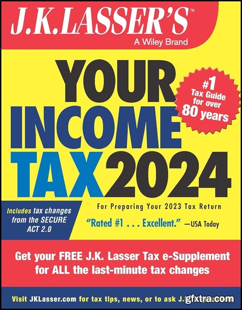 J.K. Lasser\'s Your Income Tax 2024: For Preparing Your 2023 Tax Return, 3rd Edition