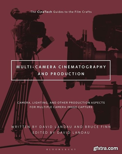 Multi-Camera Cinematography and Production: Camera, Lighting, and Other Production Aspects for Multiple Camera Image Capture