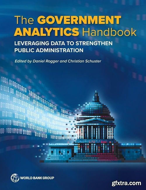 Home eBooks & eLearning   The Government Analytics Handbook: Leveraging Data to Strengthen Public Administration