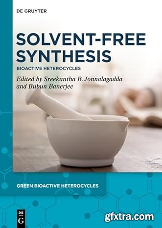 Solvent-Free Synthesis: Bioactive Heterocycles